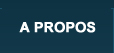 A PROPOS